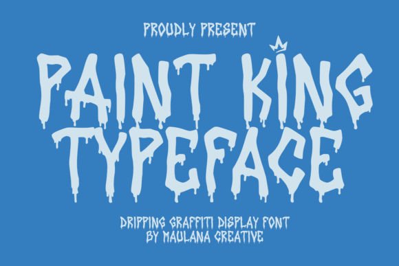Paint King: The Dripping Graffiti Display Font for Bold Visuals